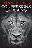 Eyes Wide Open: Confessions of a King