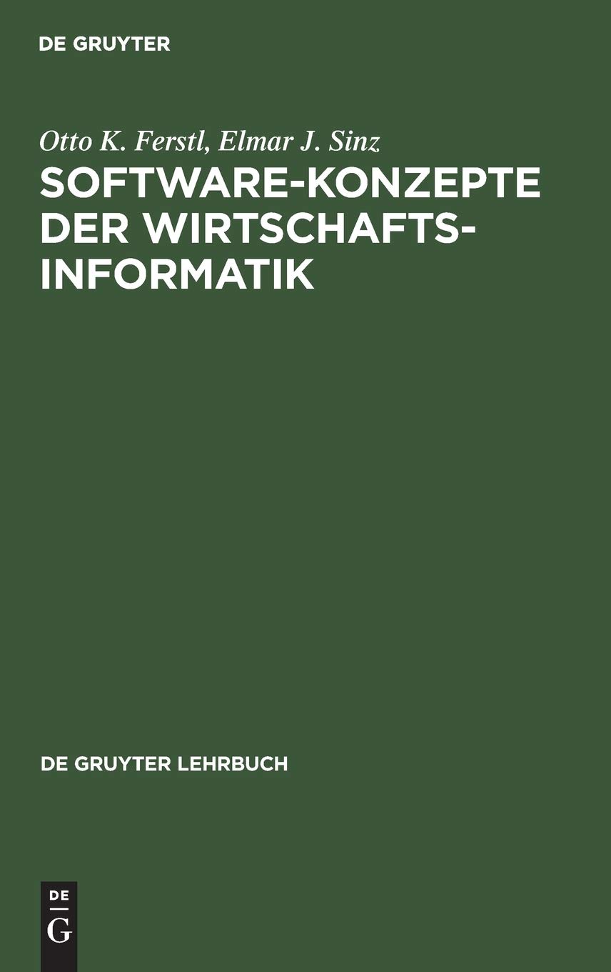 Software-Konzepte der Wirtschaftsinformatik: Konzepte Der Wirschafts : Informatik (de Gruyter Lehrbuch)