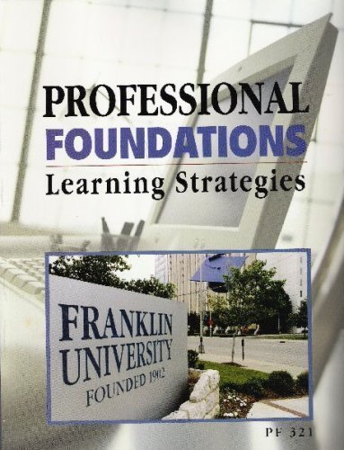 Professional Foundations: Learning Strategies (Franklin University-PF321) by Franklin University published by McGraw...