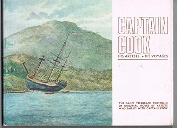 Hardcover Captain Cook, His Artists, His Voyages Book
