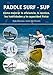 Paddle Surf - SUP: Cómo mejorar la eficiencia, la técnica, las habilidades y la capacidad física