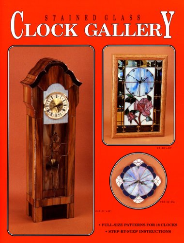 Stained Glass Clock Gallery: Full Size Patterns for 18 Clocks Stained Glass Clock Gallery: Full Size Patterns for 18 Clocks