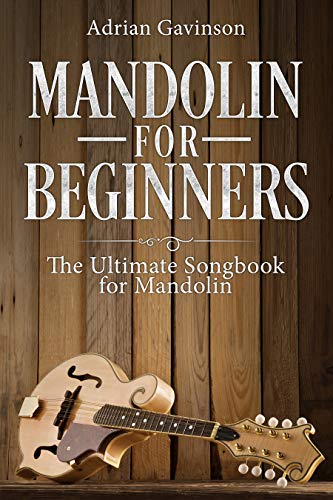 Mandolin For Beginners: The Ultimate Songbook for Mandolin