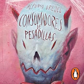 Consumidores de pesadillas [Nightmare Consumers] Audiobook By Alfonso Orejel cover art