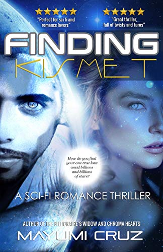 Finding Kismet: A Sci-Fi Romance Thriller by [Mayumi Cruz]