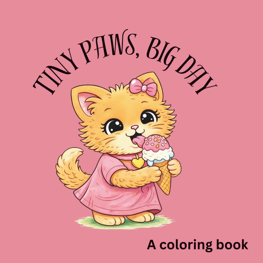 Tiny paws, Big day: A coloring book for kids