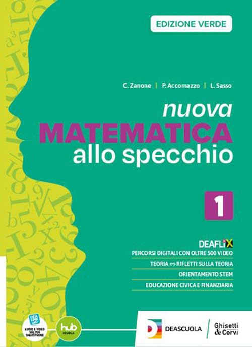  Nuova matematica allo specchio. Ediz. verde. Con Quaderno. Per per il 1° biennio delle Scuole superiori. Con e-book. Con espansione online (Vol. 1)