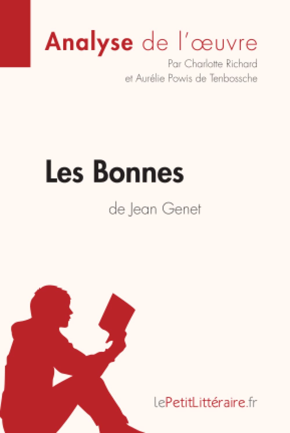 Les Bonnes de Jean Genet (Analyse de l'oeuvre): Analyse complète et résumé détaillé de l'oeuvre