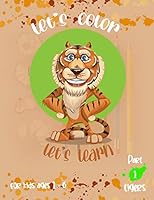 lets' color let's learn part 1 tigers for kids: Coloring Book and Activity Book for Pre-K to First Grade, colors, Numbers, Letters, games, tigers B0898WJ79T Book Cover