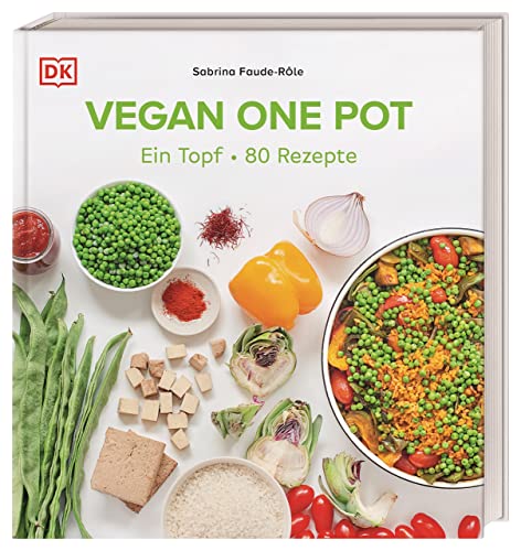 Vegan One Pot: Ein Topf - 80 Rezepte. Alles in einem Topf für die schnelle und gesunde Küche (Gesund und bunt)