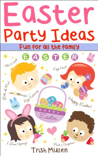 Easter Party Ideas: Games for all the family (English Edition)