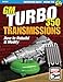 GM Turbo 350 Transmissions: How to Rebuild and Modify