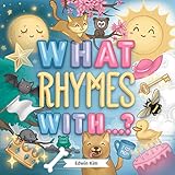 What Rhymes With...?: A Fun Guessing Game Kids Book for Toddlers and Preschool Kids