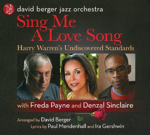Sing Me A Love Song: Harry Warren's Undiscovered Standards Sing Me A Love Song: Harry Warren's Undiscovered Standards