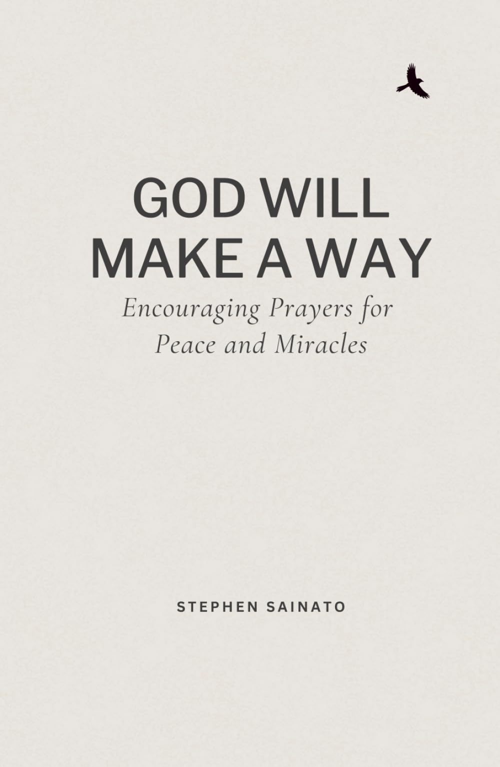 God Will Make A Way: Encouraging Prayers for Peace and Miracles