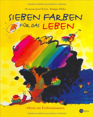 7 Farben für das Leben: Album zur Erstkommunion 7 Farben für das Leben: Album zur Erstkommunion