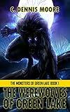 The Werewolves of Green Lake (The Monsters of Green Lake Book 1) (English Edition)