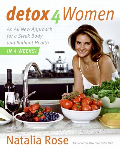 Detox for Women: An all new Approach for a Sleek Body and Radiant Healthin 4 Weeks