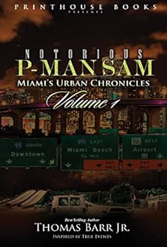 Notorious P-Man Sam: Miami's Urban Chronicles Vol.1