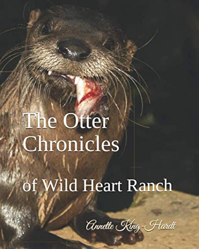 The Otter Chronicles of Wild Heart Ranch