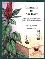 Amaranth to Zai Holes: Ideas for Growing Food Under Difficult Conditions 096533600X Book Cover