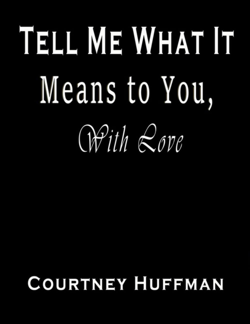 Tell Me What It Means to You, With Love