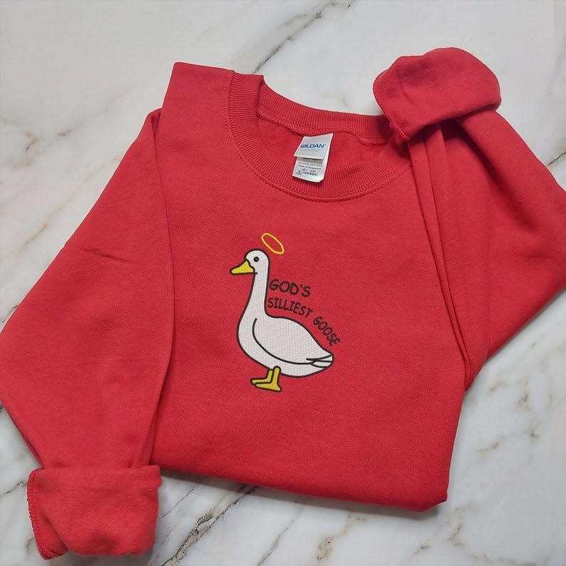 Embroidered God's Silliest Goose T-Shirt, Sweatshirt, Hoodie, Silly Goose Shirt, Funny Meme Embroidered Shirt, Gift for Silly Goose Lover4