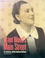 Grant Woods Main Street: Art, Literature, and the American Midwest 1888223545 Book Cover