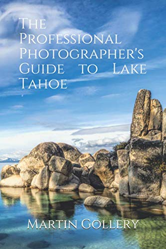 The Professional Photographer's Guide to Lake Tahoe      Paperback – May 5, 2020