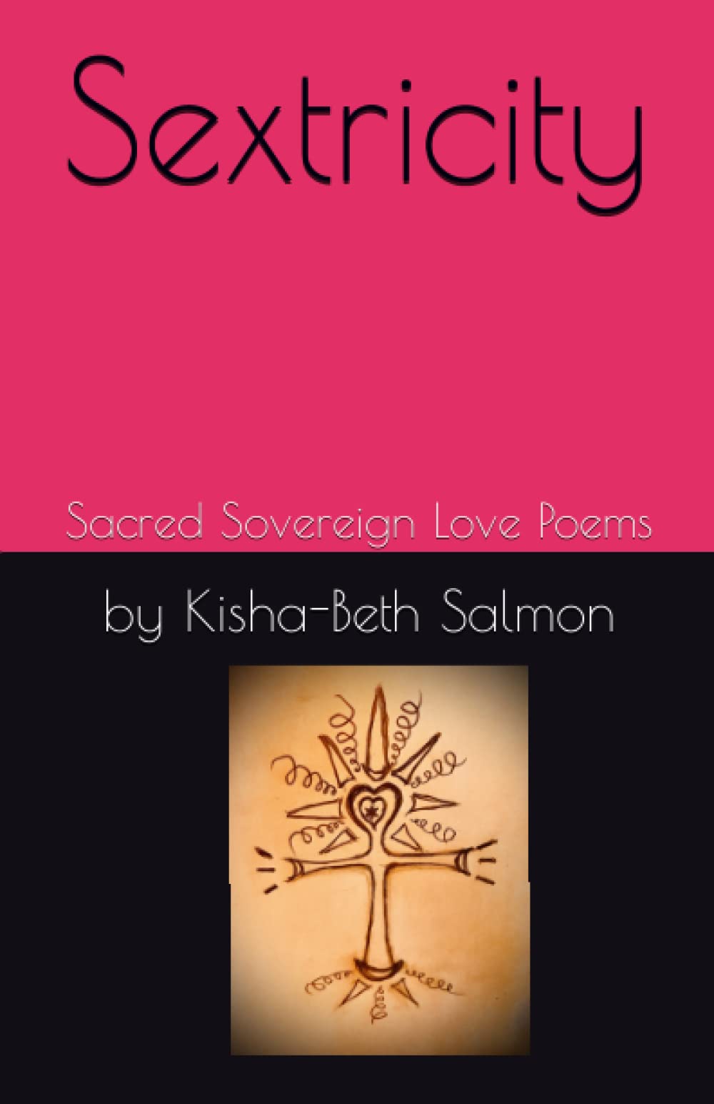 Sextricity: Sacred Sovereign Love Songs and Poems