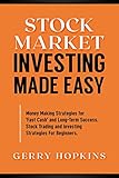 Stock Market Investing Made Easy: Money Making Strategies for Fast Cash and Long-Term Success. Stock Trading and Investing Strategies For Beginners (English Edition)