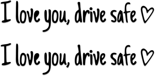 Calcomanía de vinilo para espejo retrovisor con texto en inglés "I Love You, Drive Safe para botella de agua, parachoques de coche, funda de