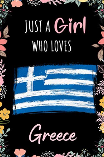 Just A Girl Who Loves Greece Notebook: Wide Ruled Notebook Gift For Girls Who Loves Greece