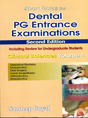 Short Nots For Dental Pg Entrance Examinations, Clinical Sciences, Vol. 4 Bds- Iv (Including Review For Undergraduate Students): v. 4 (Short Notes for ... Review for Undergraduate Students))
