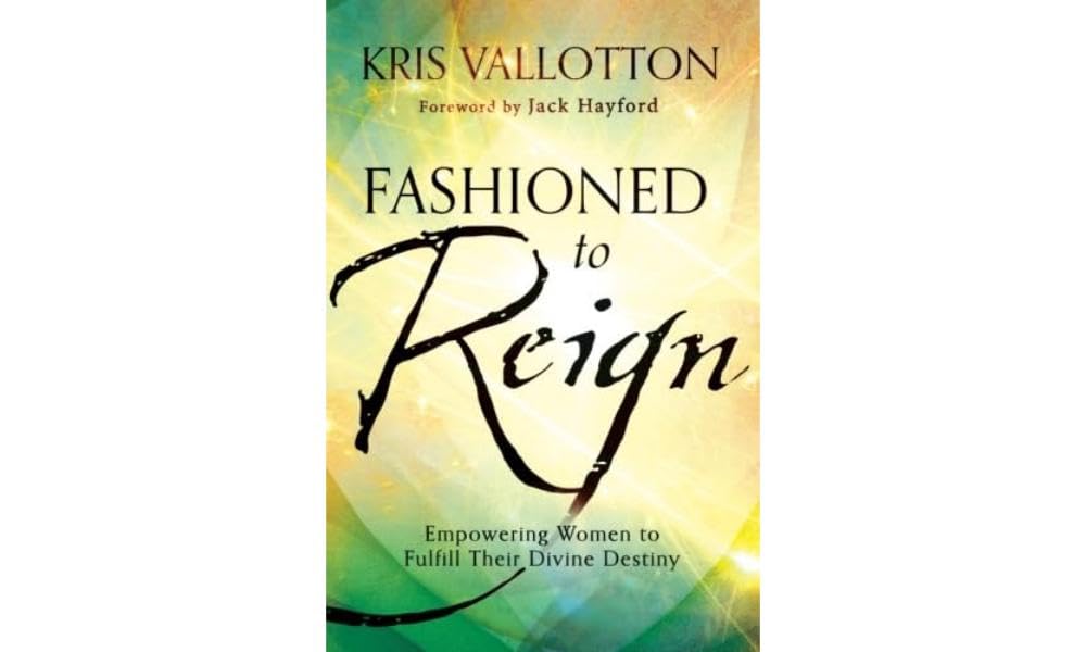 Fashioned to Reign: Empowering Women To Fulfill Their Divine Destiny