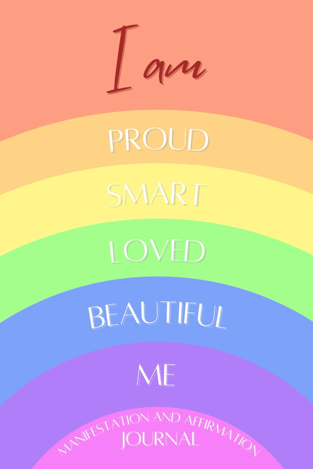 Pride Affirmation Journal: LGBTQ Manifestation and Affirmation Journal for Gay, Bisexual, Trans, Lesbian, Queer Adults or Teens