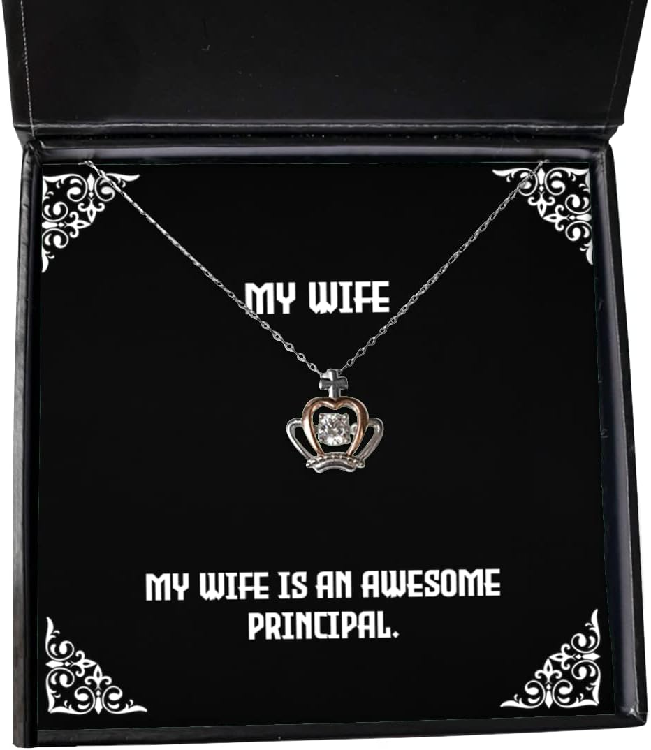 Nice Wife, My Wife is an Awesome Principal, Fancy Crown Pendant Necklace for from Husband
