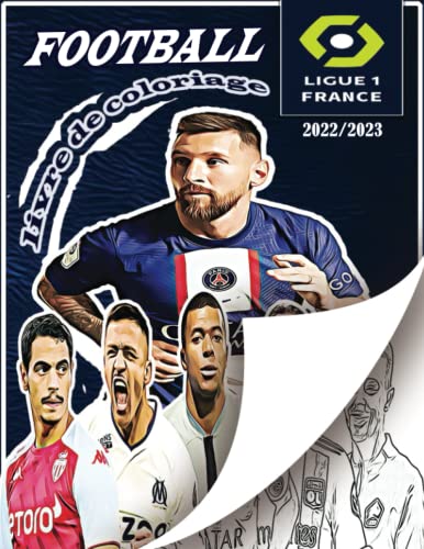 Championnat Française Football Livre de Coloriage: Un livre de coloriage du ligue française pour tous les fans de football, pour adultes et enfants.
