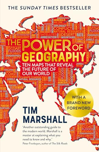The Power of Geography: Ten Maps That Reveal the Future of Our World (Tim Marshall on Geopolitics)