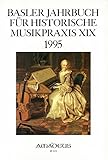  Basler Jahrbuch für Historische Musikpraxis / Was der General-Bass sey: Beiträge zu Theorie und Praxis II