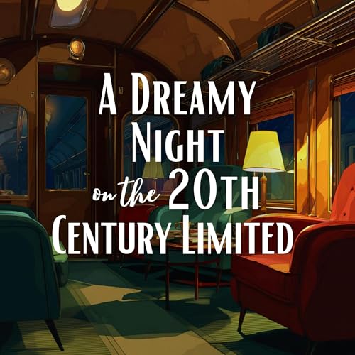 A Dreamy Night on the 20th Century Limited cover art