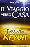 Il viaggio verso casa. Una parabola di Kryon