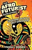 The Afrofuturist Evolution: Creative Paths to Self-Discovery