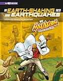 The Earth-Shaking Facts about Earthquakes with Max Axiom, Super Scientist: 4D An Augmented Reading Science Experience (Graphic Science 4D)