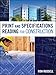 Print and Specifications Reading for Construction