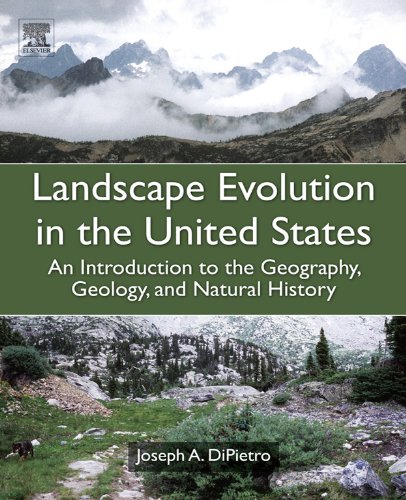 Landscape Evolution in the United States: An Introduction to the Geography, Geology, and Natural History