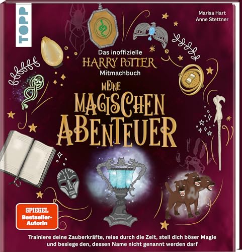 Das inoffizielle Harry-Potter-Mitmachbuch – Meine magischen Abenteuer: Trainiere deine Zauberkräfte, reise durch die Zeit, stell dich böser Magie und besiege den, dessen Name nicht genannt werden darf