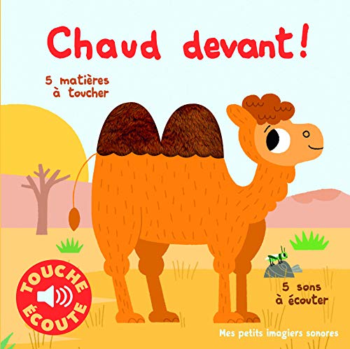 Chaud devant ! - Mes petits imagiers sonores Touche & Ecoute - Dès 1 an