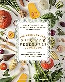 The Beekman 1802 Heirloom Vegetable Cookbook: 100 Delicious Heritage Recipes from the Farm and Garden