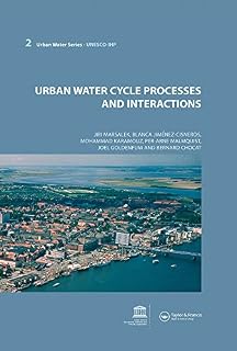 Urban Water Cycle Processes and Interactions: Urban Water Series - UNESCO-IHP